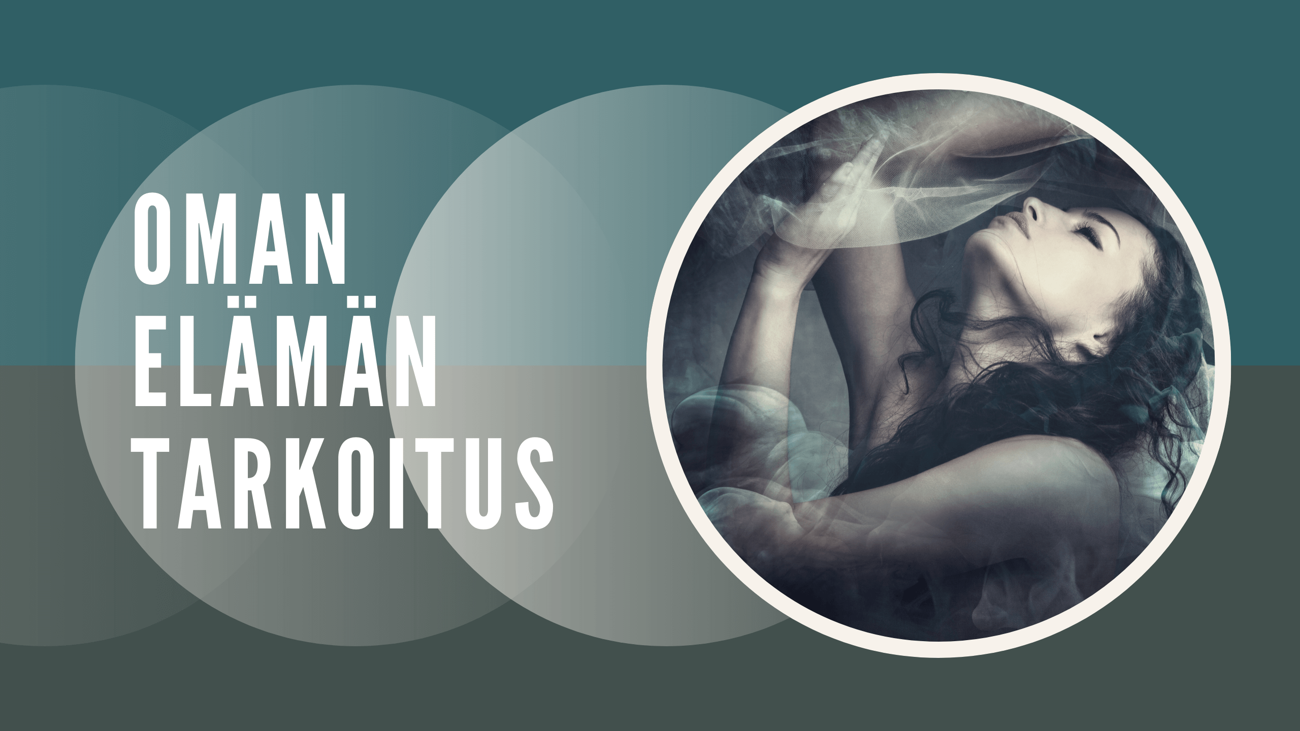 Elämän tarkoitus & oman suunnan löytäminen